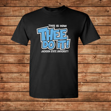 Load image into Gallery viewer, This Is How Thee Do It- JSU