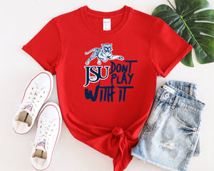 JSU Don’t Play With It