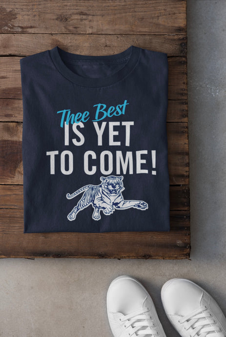 Thee Best Is Yet To Come- JSU