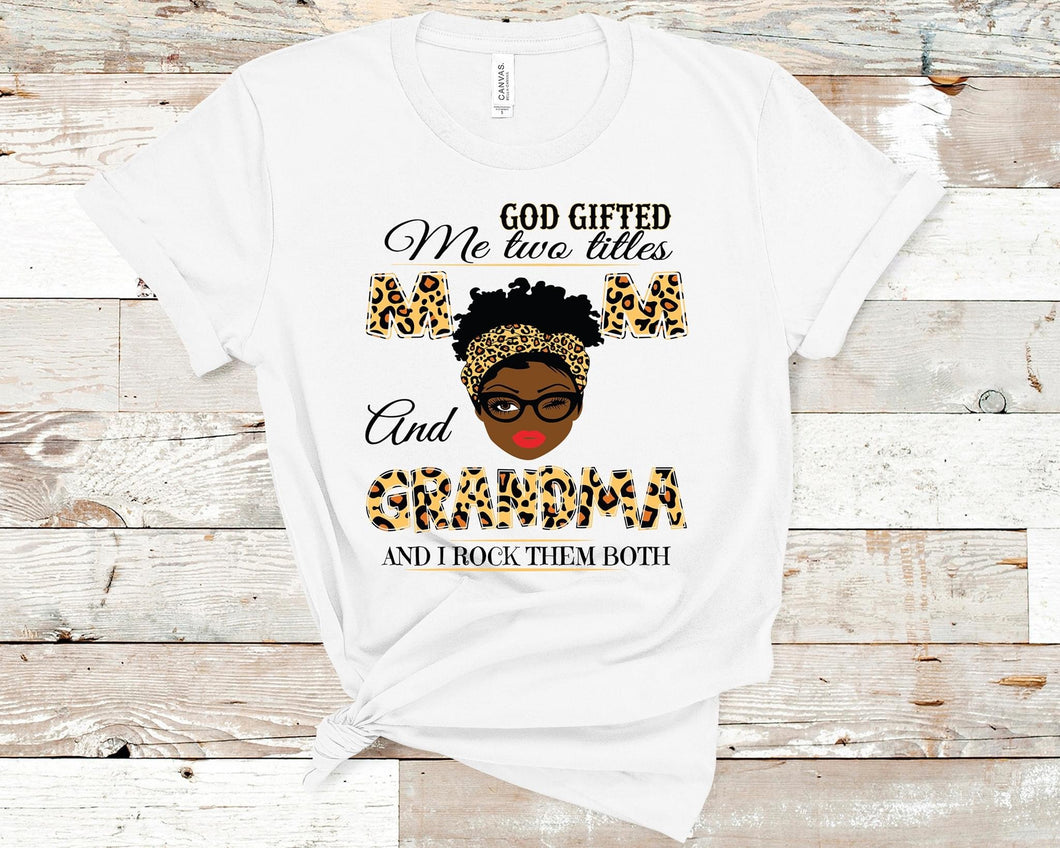 God Gifted Me Two Titles Mama& Grandma