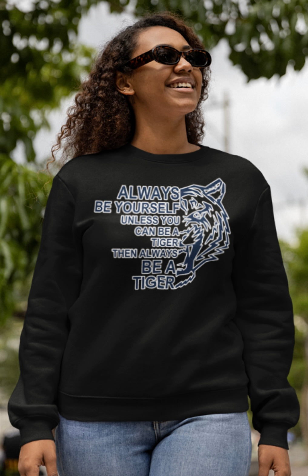 Always Be A Tiger
