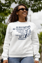 Load image into Gallery viewer, Always Be A Tiger