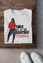 Load image into Gallery viewer, Time For A lil Straighten- JSU